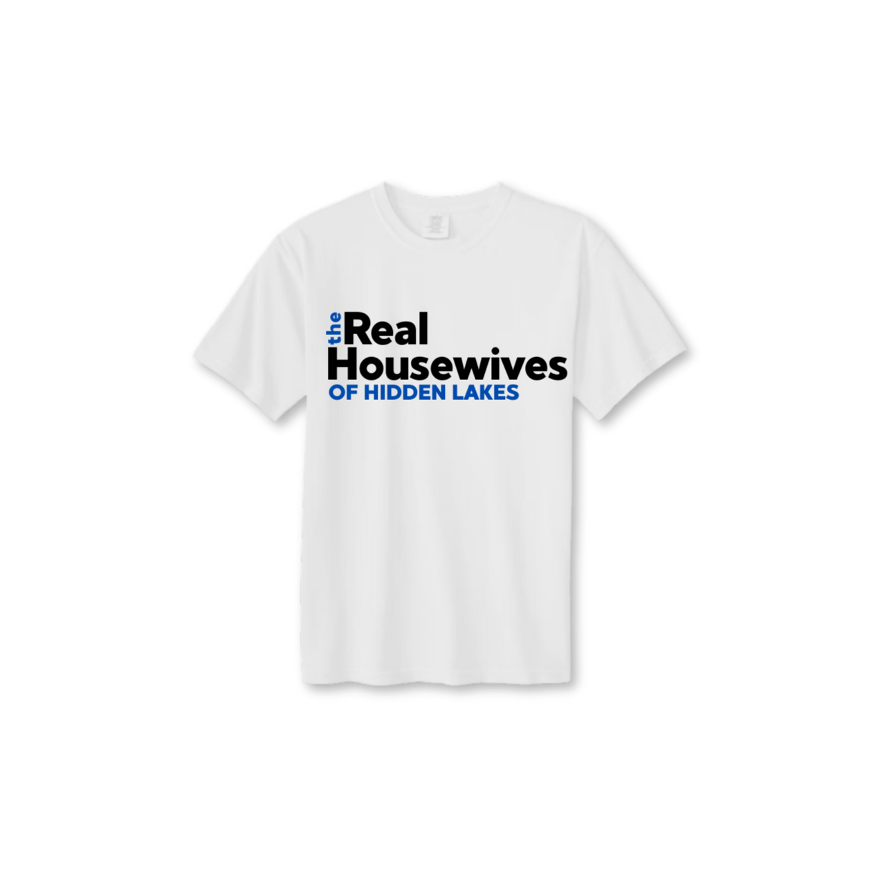 Real Housewives of Hidden Lakes T-Shirt