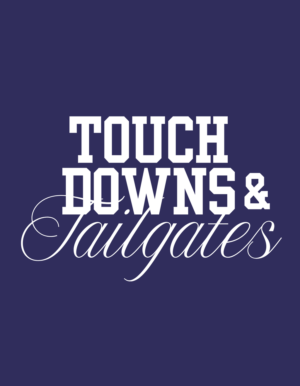 Touchdowns & Tailgates T-Shirt