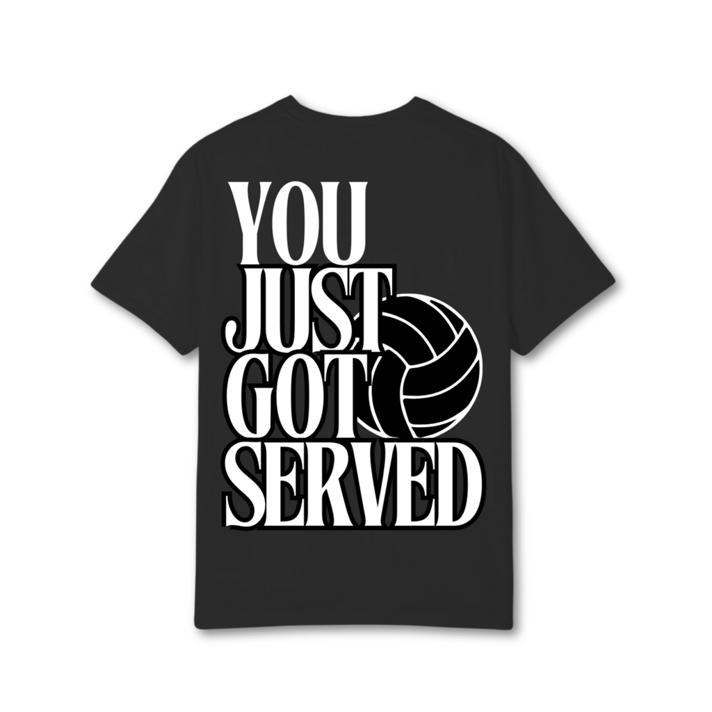 You Just Got Served Volleyball T-Shirt