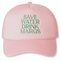 Save Water Drink Margs Trucker Hat